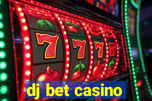 dj bet casino